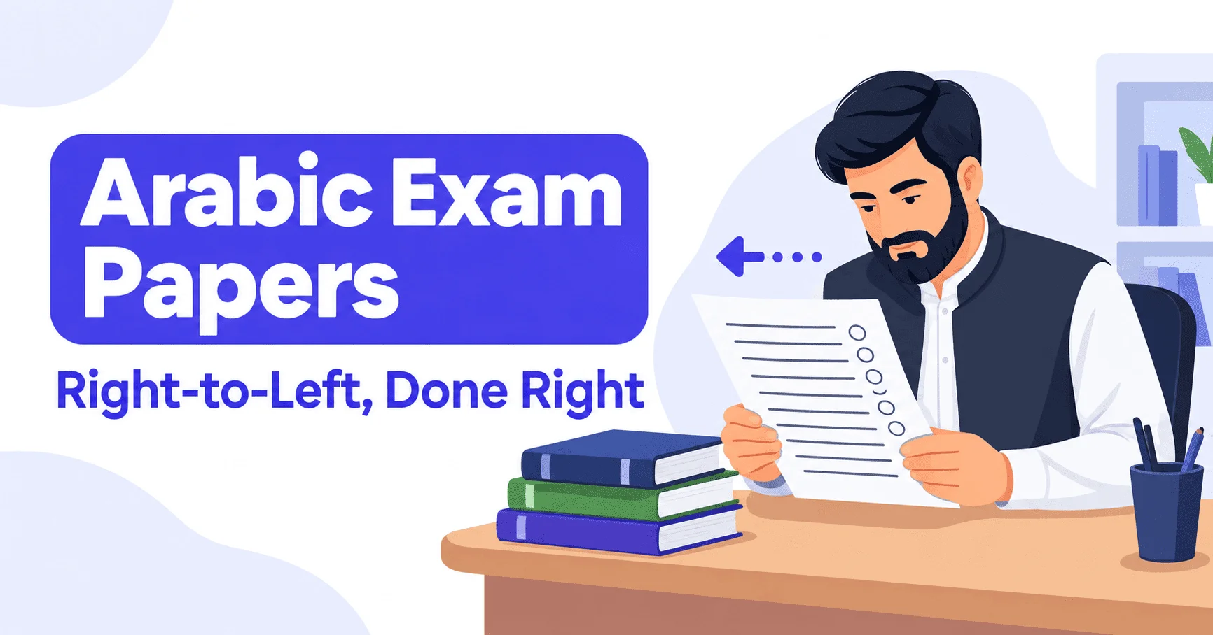 Arabic Exam Paper Maker: Right-to-Left Papers Without the Fight