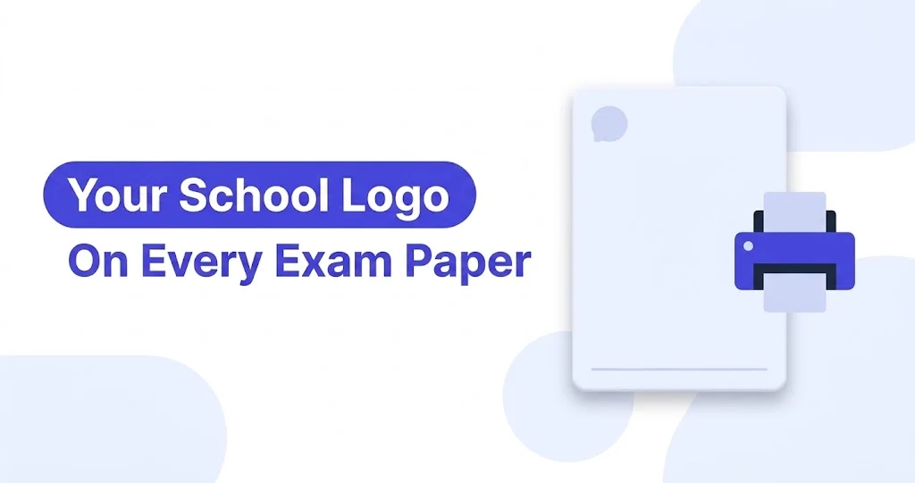 How to Print Your School Logo on Every Exam Paper